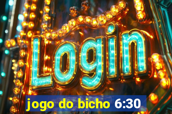 jogo do bicho 6:30